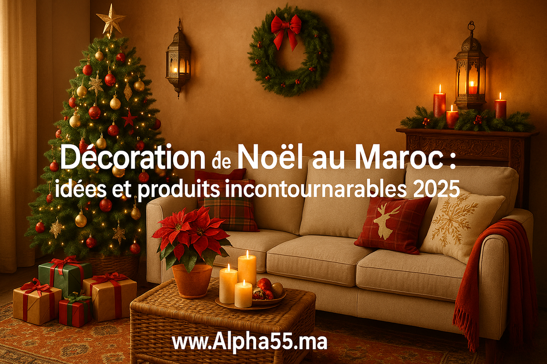 Décoration de Noël au Maroc : idées et produits incontournables 2025